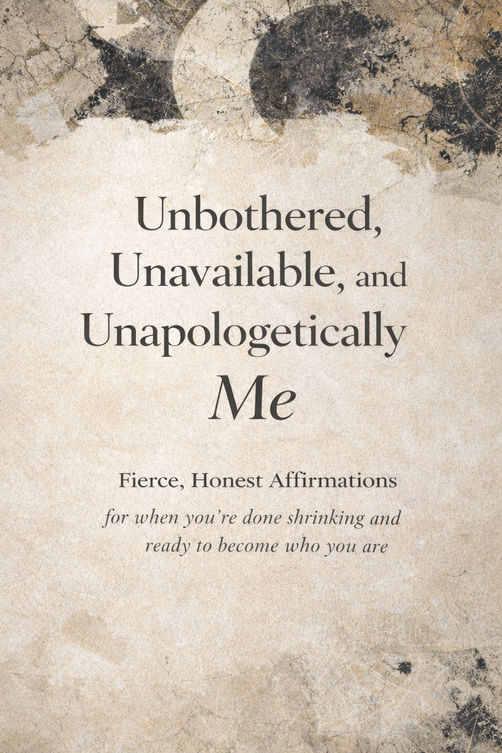 Unbothered, Unavailable, and Unapologetically Me